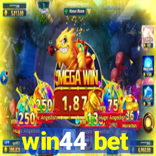 win44 bet